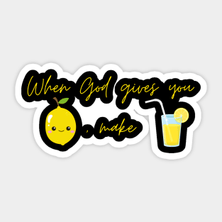 When God Give You Lemon, Make Lemonade Sticker